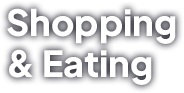 Shopping & Eating